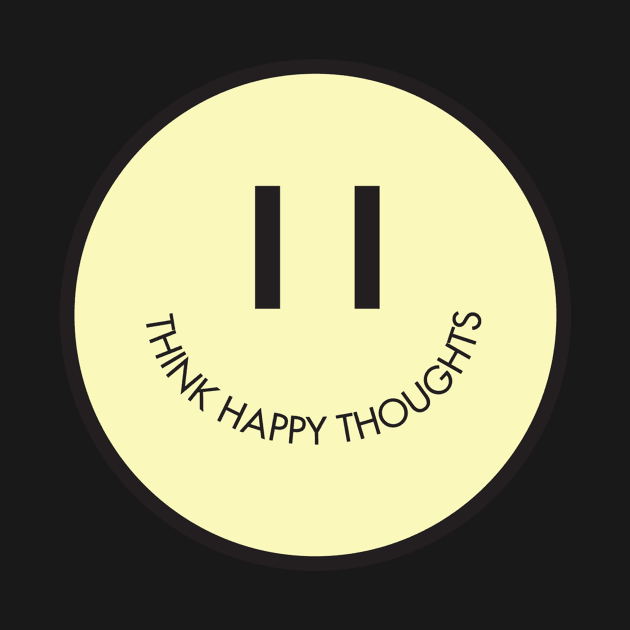 Think Happy Thoughts by ANDREARODMA