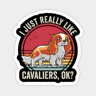 I Just Really Like Cavalier King Charles Spaniel Dog Magnet