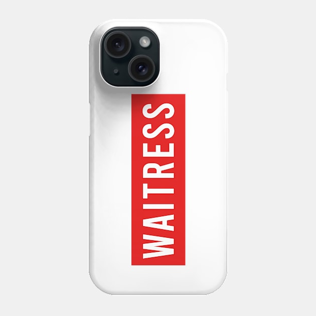 WAITRESS Phone Case by Saytee1