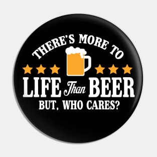 More to life than beer Pin