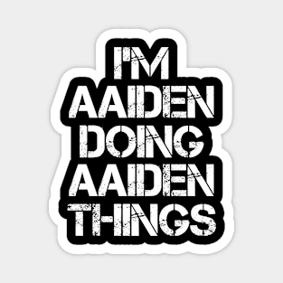 Aaiden Name - Aaiden Doing Aaiden Things Magnet