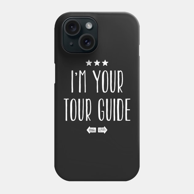 I'm your tour guide Phone Case by captainmood