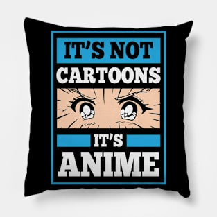 It's Not Cartoons It's Anime Cute Kawaii Japanese Pillow