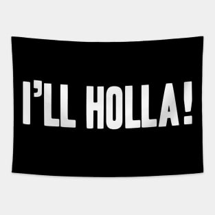 I'll Holla! Tapestry