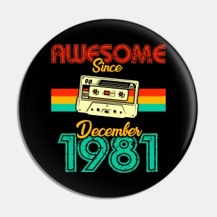 Awesome since December 1981 Pin