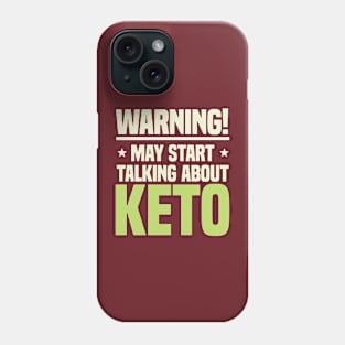 warning may start talking about keto Phone Case