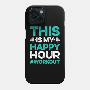 This is My Happy Hour Workout 2 Phone Case