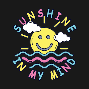 Sunshine in my mind T-Shirt