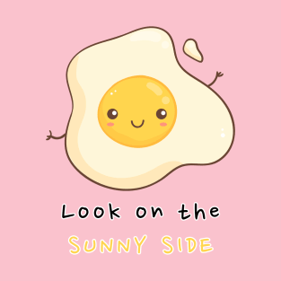 Look on the SUNNY SIDE! T-Shirt