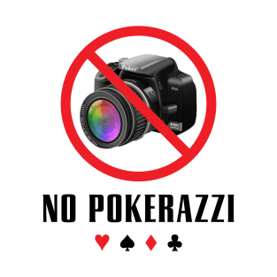 No Pokerazzi T-Shirt