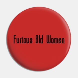 Furious Old Women Pin