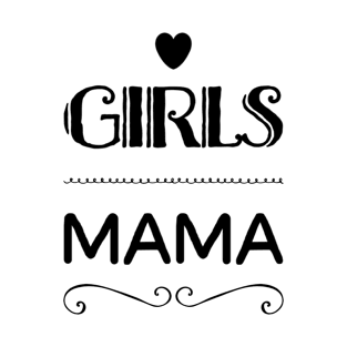 girls mama, mother of daughters, daughters graphic slogan T-Shirt