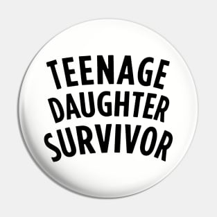 Teenage Daughter Pin