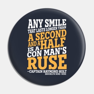 "A Con Man's Ruse" - Brooklyn Nine Nine Quote Pin