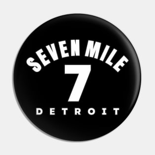 Seven Mile Rd.  Detroit Pin