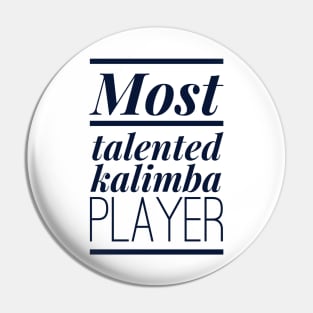 Most Talented Kalimba Player Pin