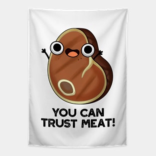 You Can Trust Meat Funny Steak Pun Tapestry