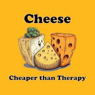 Cheese Cheaper than Therapy T-Shirt