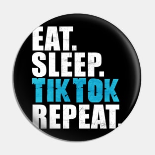 Eat Sleep Tiktok Repeat Pin