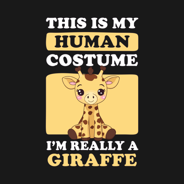 This Is My Human Costume I'm Really a Giraffe - Giraffe Lover by Rishirt