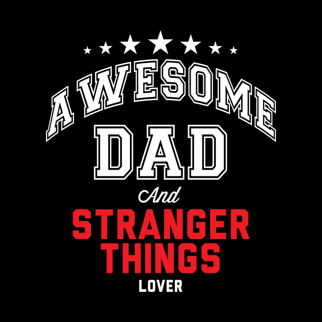 Awesome Dad And Stranger Things Lover by Rebus28