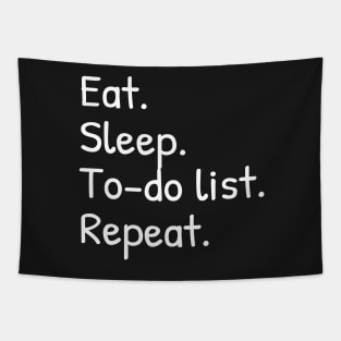 Eat Sleep To-do List Repeat Funny Tapestry