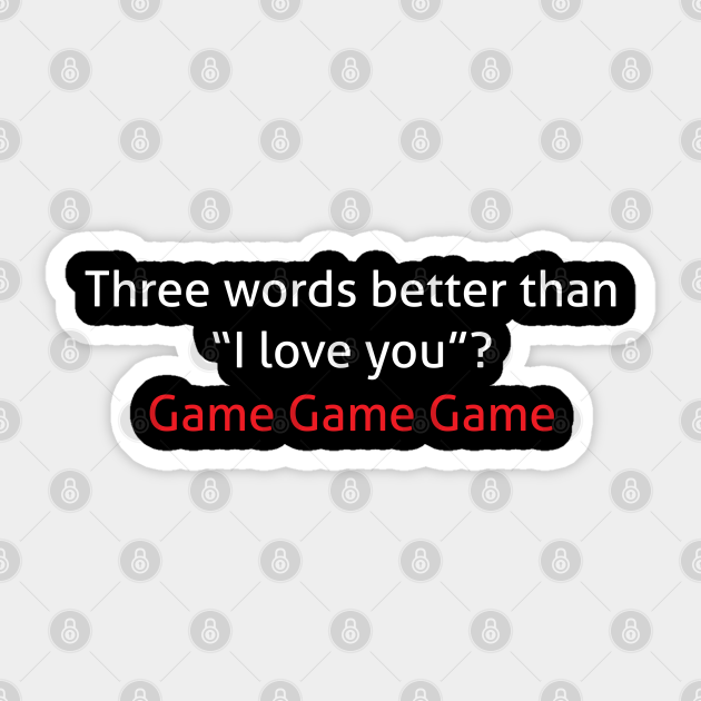 Three words better than gamer funny quotes - Gamer Funny Quotes - Sticker | TeePublic Three words better than gamer funny quotes - Gamer Funny Quotes - Sticker | TeePublic