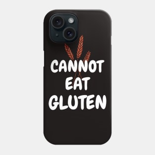 I can't eat Gluten Phone Case