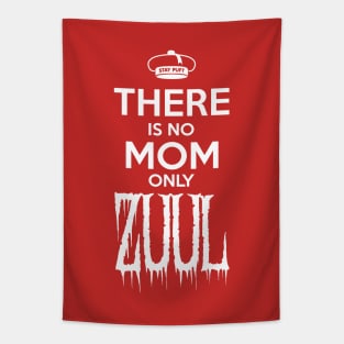 There is No Mom Only Zuul (Small Design) Tapestry