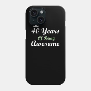 40 Years Of Being Awesome Phone Case