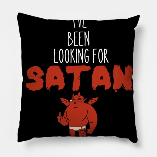 Funny Satan Saying, Devil, Metal Festival Pillow by maxdax