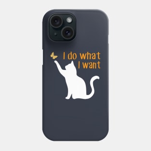 I do what I want cat Phone Case