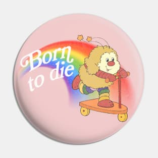 Born To Die / Existentialist Meme Design Pin