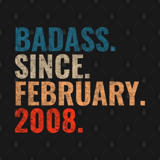 Badass since February 2008 Retro 2008 birthday shirt by TeeLogic