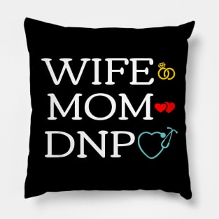 Wife Mom DNP Cute Doctor of Nursing Practice Graduation Pillow