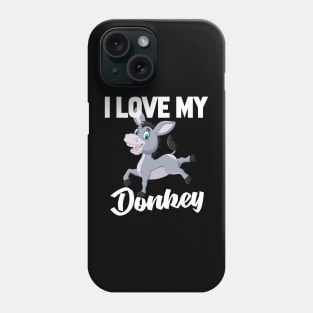 I Love My Donkey Phone Case