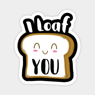 I Loaf You Magnet