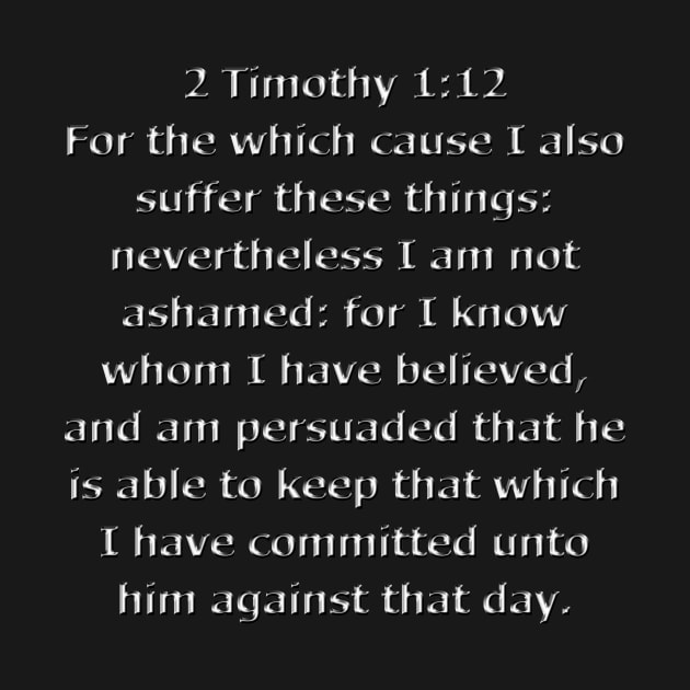 KJV 2 Timothy 1:12 by Holy Bible Verses