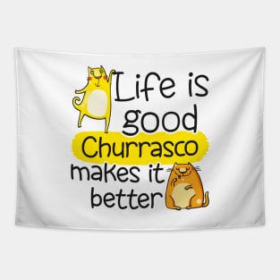 Life is Good - Churrasco Makes it Better Tapestry