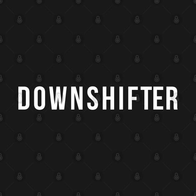Downshifter by Catprint
