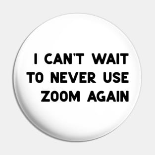 dont use zoom Pin