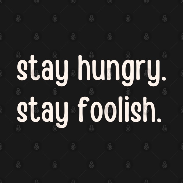 Stay Hungry Stay Foolish by hippohost