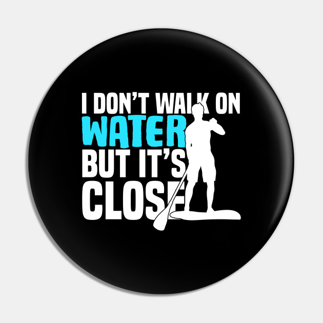 Stand up paddle funny quotes gift - Stand Up Paddle - Pin | TeePublic Stand up paddle funny quotes gift - Stand Up Paddle - Pin | TeePublic