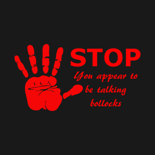 STOP Talking Bollocks T-Shirt