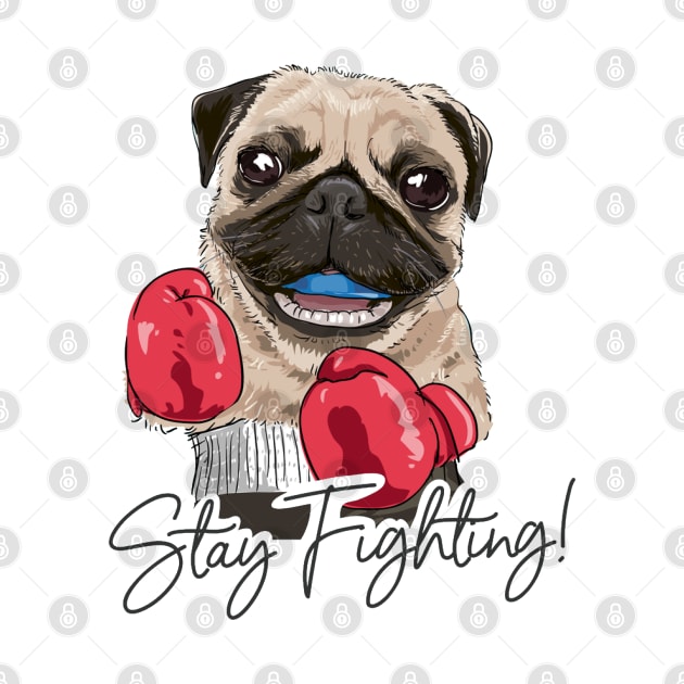 Stay Fighting by Mako Design 