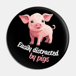 Easily Distracted By Pigs - funny and cute gift idea Pin