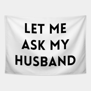 Let me Ask my Husband 2 Tapestry