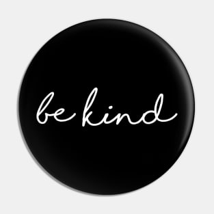 Be Kind Pretty Script - Good Vibes Only Pin