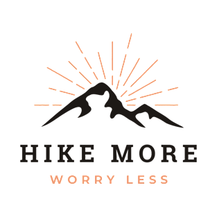 Hike More, Worry Less | Outdoors Mountain Hiking Adventure T-Shirt