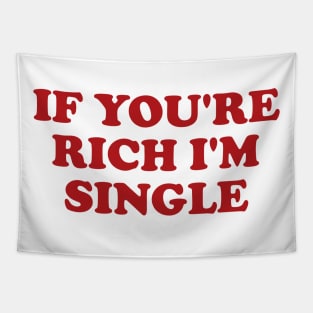 If You're Rich I'm Single Funny Y2K 2000's Inspired Meme Tapestry